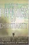THE PHYSICS OF CHRISTIANITY