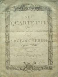 Sei Quartetti [Subtitle]: per Due Violini Viola e Violoncello... Opera XXXIII. [Set of parts]