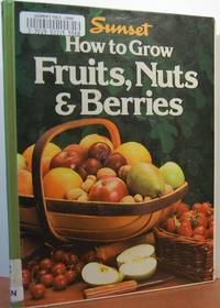 How To Grow Fruits, Nuts & Berries