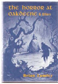 The Horror at Oakdeene & Others ---a Signed Copy ( the Viking's Stone; Aunt Hester; No Way Home; The Horror at Oakdeen; The Cleaner Woman; the Statement of Henry Worthy; Darghud's Doll; Born of the Winds )