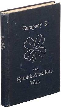 History of Company K First Connecticut Volunteer Infantry, During the Spanish-American War