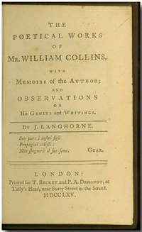 THE POETICAL WORKS OF MR. WILLIAM COLLINS. WITH MEMOIRS OF THE AUTHOR; AND OBSERVATIONS ON HIS GENIUS AND WRITINGS