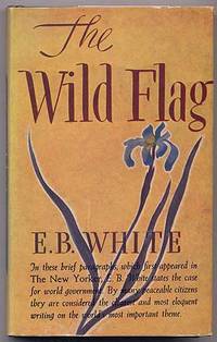 The Wild Flag: Editorials from The New Yorker on Federal World Government and Other Matters