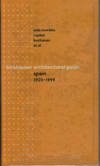Birkhauser Architectural Guide Spain 1920 - 1999 Birkhauser Architectural Guide Spain 1920 - 1999