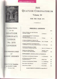 ARS Quatuor Coronatorum, Volume LXXXIV (84 ) for the Year 1971; Transactions of the Quatuor Coronati Lodge No. 2076 London, The Premier Lodge of Masonic Research, with The Supplement Miscellanea Latomorum or Masonic Notes and Queries, ( # / Number )