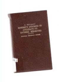 Hungary's Struggle to Annihilate Its National Minorities, Based on Secret Documents / Romanian Historical Studies (with Aspects of Hungarian Revisionism / Crimes & Mass Murders Committed By Hungarian Administration in Northern Transylvania 1940 to 1944 ) Hungary's Struggle to Annihilate Its National Minorities, Based on Secret Documents / Romanian Historical Studies (with Aspects of Hungarian Revisionism / Crimes & Mass Murders Committed By Hungarian Administration in Northern Transylvania 1940 to 1944 )