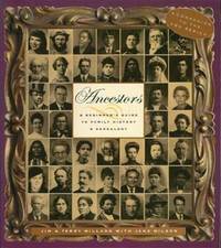 ANCESTORS : A Beginner's Guide to Family History & Genealogy ANCESTORS : A Beginner's Guide to Family History & Genealogy