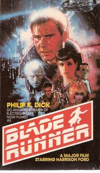 Blade Runner ----- UK Edition and 1st UK Movie Tie-In Edition ( Aka Do Androids Dream of Electric Sheep? )( Bladerunner ) Blade Runner ----- UK Edition and 1st UK Movie Tie-In Edition ( Aka Do Androids Dream of Electric Sheep? )( Bladerunner )