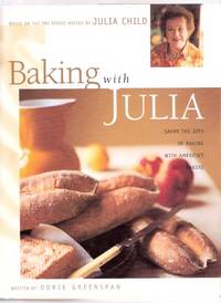 Baking with Julia: Savor the Joys of Baking with America's Best Bakers -Based on the PBS Series Hosted By Julia Child ( Cookbook / Cook Book / Recipes ) Baking with Julia: Savor the Joys of Baking with America's Best Bakers -Based on the PBS Series Hosted By Julia Child ( Cookbook / Cook Book / Recipes )
