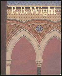 P.B. Wight Architect, Contractor, and Critic 1838-1925