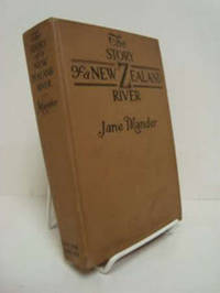 The Story of a New Zealand River The Story of a New Zealand River