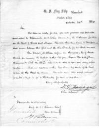 L.s. from Rear Admiral Farragut to Melanchton Brooks Woolsey, a gallant Naval officer and a talented artist who executed the lithographs in Charles BoyntonÕs History of the Navy During the Rebellion.  The letter reads: ÒU. S. Flag Ship Hartford Mobile Bay October 25th, 1864, As soon as ready for sea, you will proceed off Galveston and report to Commander W. E. LeRoy Commanding the 3rd division for duty on the Coast of Texas and Mexico. You will then run down to Tampico and cruise between that port and the Rio Grande for blockade runners. The Consul, Mr. Chase informs me that a number of Small Vessels are running the blockade to that Port from Texas. You will please communicate with Mr. Chase who will be able to give you every infom- mation [sic]. Make no captures within less than six miles of the land when off the Coast of Mexico. You will cruise then until relieved or until obliged to go to Galveston for coal or supplies. Very respectfully D. G. Farragut Rear Admiral  To Commander M. B. Woo