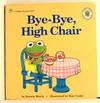 Bye-Bye, High Chair (Golden Naptime Tale Series)