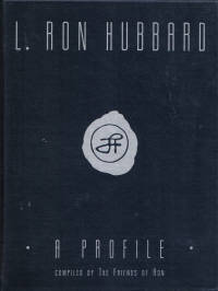 L. Ron Hubbard A Profile Compiled by The Friends of Ron