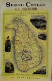 Seeing Ceylon - In Vistas of Scenery, History, Legend and Folklore Seeing Ceylon - In Vistas of Scenery, History, Legend and Folklore