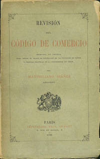 Revision del Código de Comercio. Memoria de Prueba para Optar el Grado de Licenciado en la Facultad de Leyes y Ciencias Politicas de la Universidad de Chile