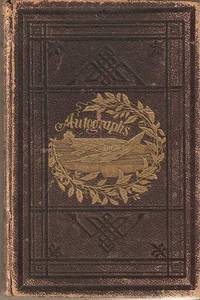 AUTOGRAPH SENTIMENT ALBUM KEPT BY THIS STUDENT AT THE DELAWARE (NY) LITERARY INSTITUTE, 1866-1870: AUTOGRAPH SENTIMENT ALBUM KEPT BY THIS STUDENT AT THE DELAWARE (NY) LITERARY INSTITUTE, 1866-1870: