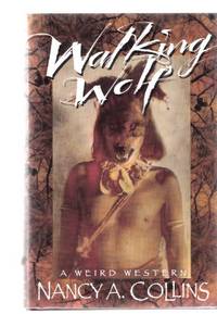 Walking Wolf  -A Weird Western ---by Nancy Collins ---a Signed Copy