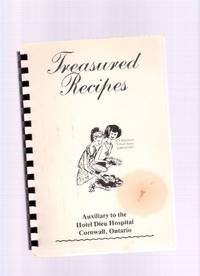 TREASURED RECIPES:  Auxiliary to the Hotel Dieu Hospital, Cornwall, Ontario ( Cook Book / Cookbook / Recipes )