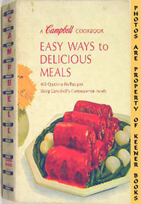Easy Ways To Delicious Meals: A Campbell Cookbook Series