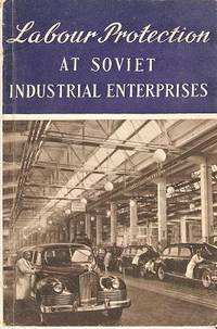 LABOUR PROTECTION AT SOVIET INDUSTRIAL ENTERPRISES