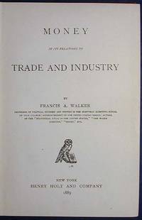 Money in its Relations to Trade and Industry Money in its Relations to Trade and Industry