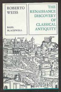 The Renaissance Discovery of Classical Antiquity The Renaissance Discovery of Classical Antiquity