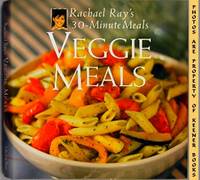 Veggie Meals (Rachael Ray's 30 - Minute Meals)