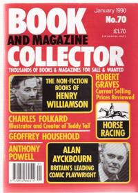 Book & Magazine Collector, issue No. 70  January 1990 ( Articles on:  Henry Williamson; Robert Graves; Charles Folkard; Alan Ayckbourn; Anthony Powell; Geoffrey Household; Horse Racing )