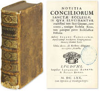 Notitia Conciliorum Sanctae Ecclesiae, In Qua Elucidantur