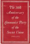 THE 50th ANNIVERSARY OF THE COMMUNIST PARTY OF THE SOVIET UNION  (1903-1953)