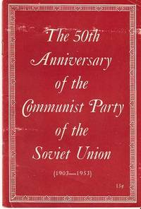 THE 50th ANNIVERSARY OF THE COMMUNIST PARTY OF THE SOVIET UNION  (1903-1953)