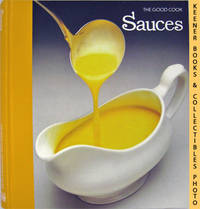Sauces: The Good Cook Techniques & Recipes Series