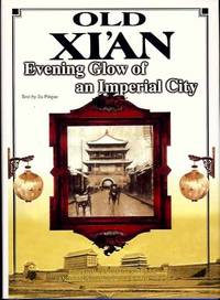 Old Xi'an: Evening Glow of an Imperial City Old Xi'an: Evening Glow of an Imperial City