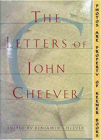 The Letters Of John Cheever The Letters Of John Cheever