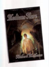 Mediums Rare ---by Richard Matheson -a Signed Copy Mediums Rare ---by Richard Matheson -a Signed Copy
