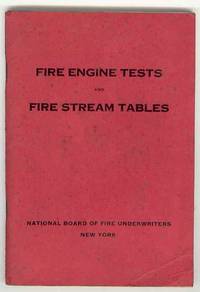 FIRE ENGINE TESTS and FIRE STREAM TABLES