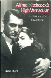 Alfred Hitchcock's High Vernacular: Theory and Practice Alfred Hitchcock's High Vernacular: Theory and Practice
