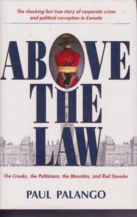 Above the Law: The Crooks, the Politicians, the Mounties and Rod Stamler