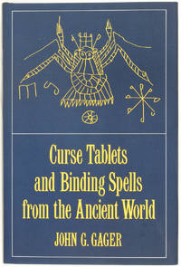 Curse Tablets and Binding Spells from the Ancient World