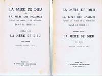La Mere de Dieu et la Mere des Hommes. D'Apres les Peres et la Theologie. T. 1 & 2