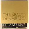 The Beauty Of America; Our Heritage and Destiny in Great Words and Photographs