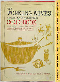 The Working Wives' - Salaried Or Otherwise - Cook Book The Working Wives' - Salaried Or Otherwise - Cook Book