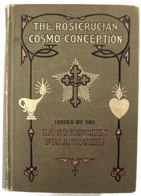 The Rosicrucian Cosmo-Conception or Christian Occult Science