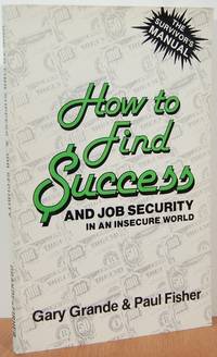 How to Find Success and Job Security in an Insecure World