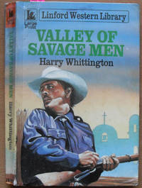 Valley of Savage Men: Linford Western Library (Large Print)