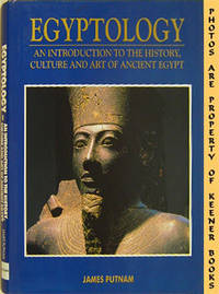 Egyptology (An Introduction To The History, Culture And Art Of Ancient Egypt) Egyptology (An Introduction To The History, Culture And Art Of Ancient Egypt)