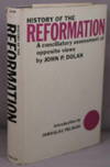 History of the Reformation; A Concilatory Assessment of Opposite Views