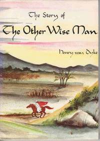 THE STORY OF THE OTHER WISE MAN THE STORY OF THE OTHER WISE MAN