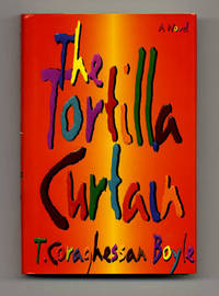The Tortilla Curtain - 1st Edition/1st Printing The Tortilla Curtain - 1st Edition/1st Printing